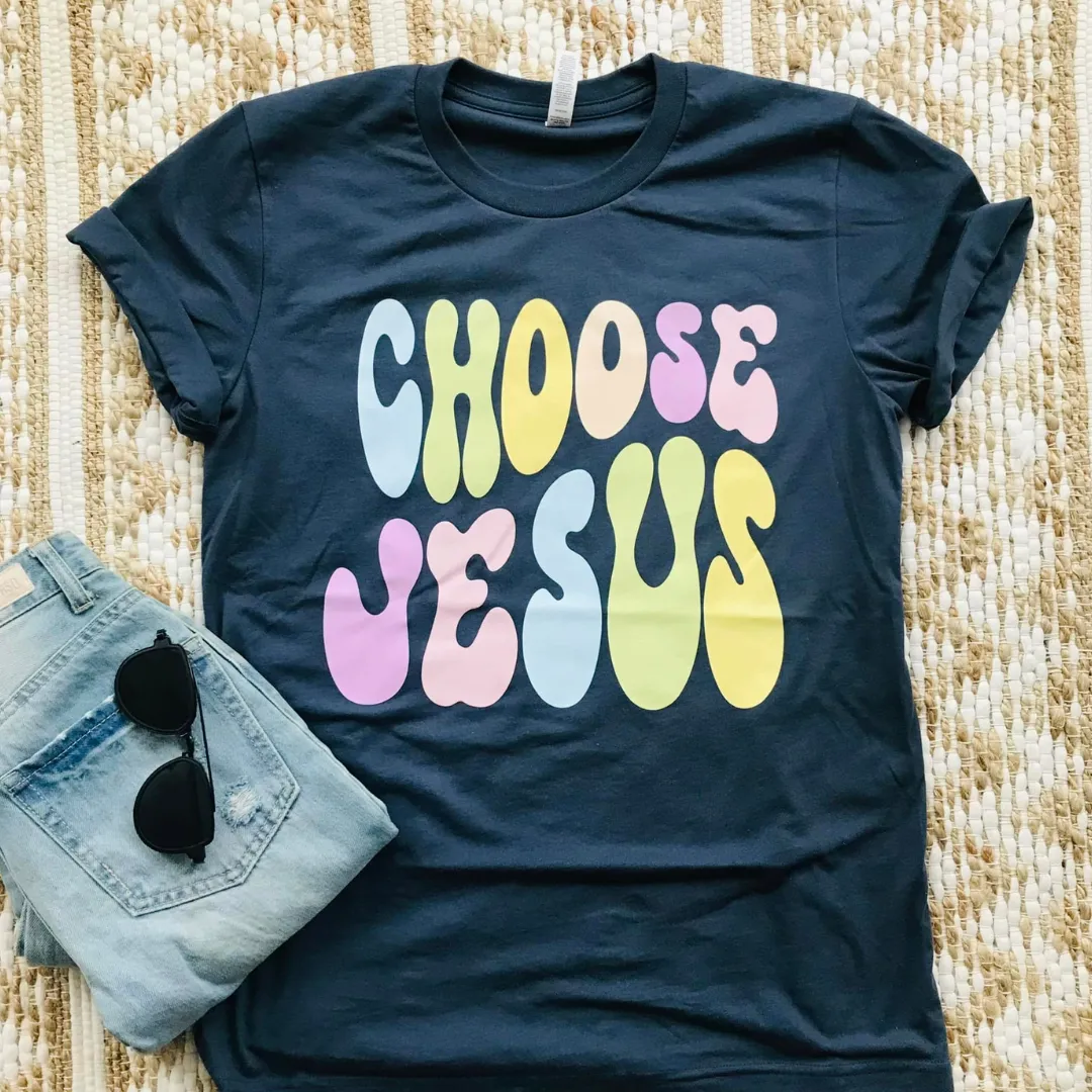 Choose Jesus Tee