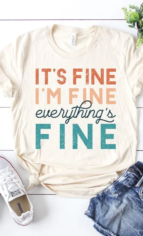 Its Fine Im Fine Everythings Fine Graphic Tee // 4 COLORS